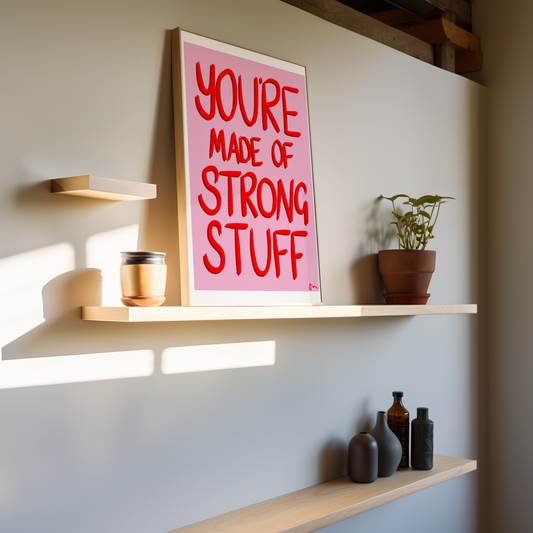 You’re Made of Strong Stuff | Relatable Positive Pink and Red Inspirational Art Print