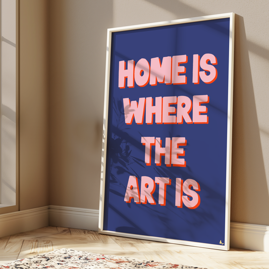 Home Is Where The Art Is | Colourful Typographic Bold Maximalist Wall Art