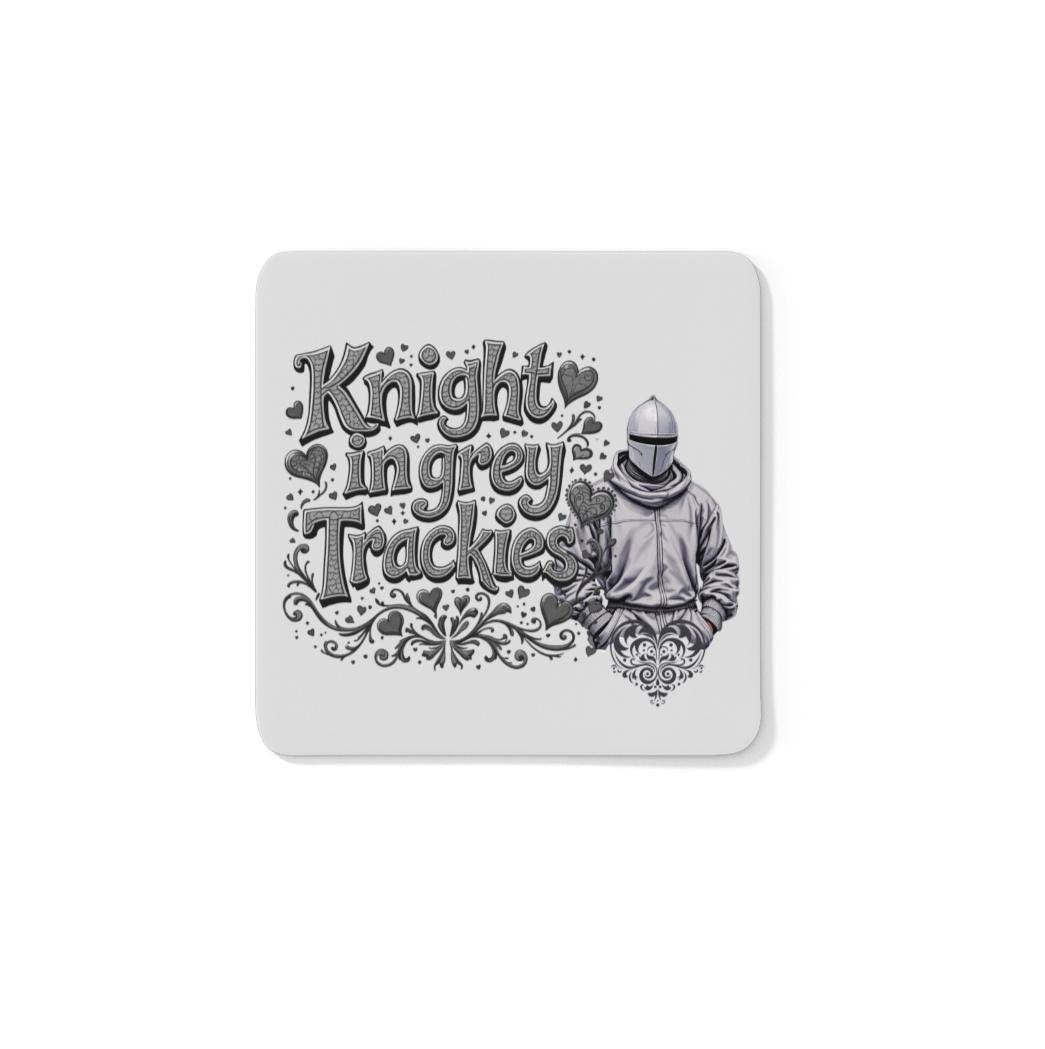 Knight In Grey Trackies Coaster