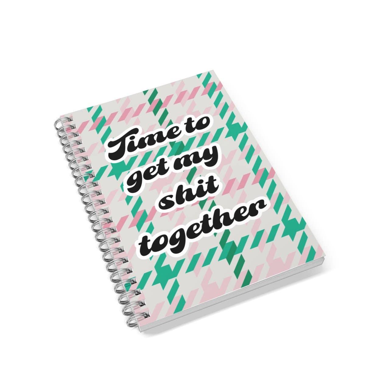 Time To Get My Shit Together A5 Notebook
