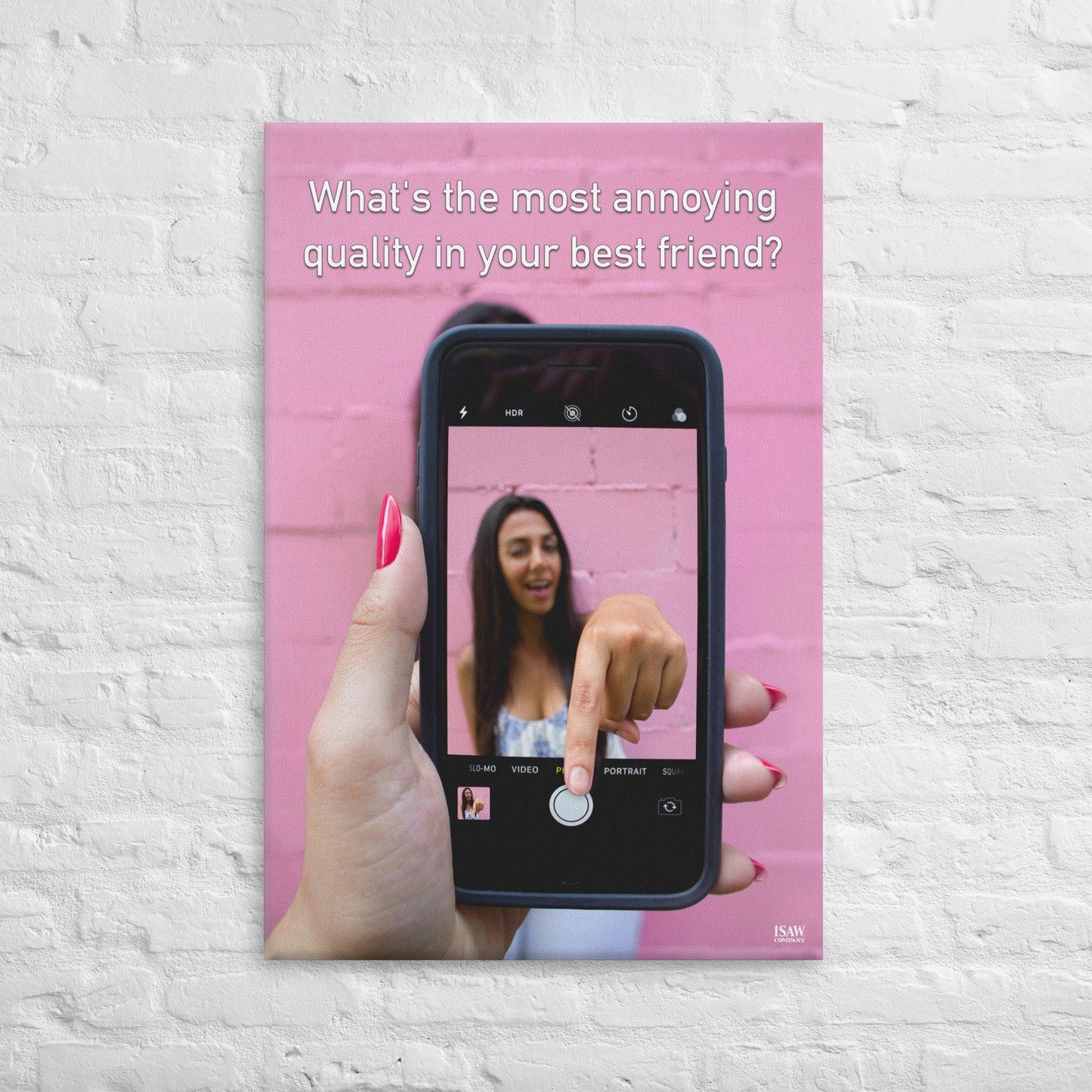 The Most Annoying Quality In Your Best Friend - Canvas Print