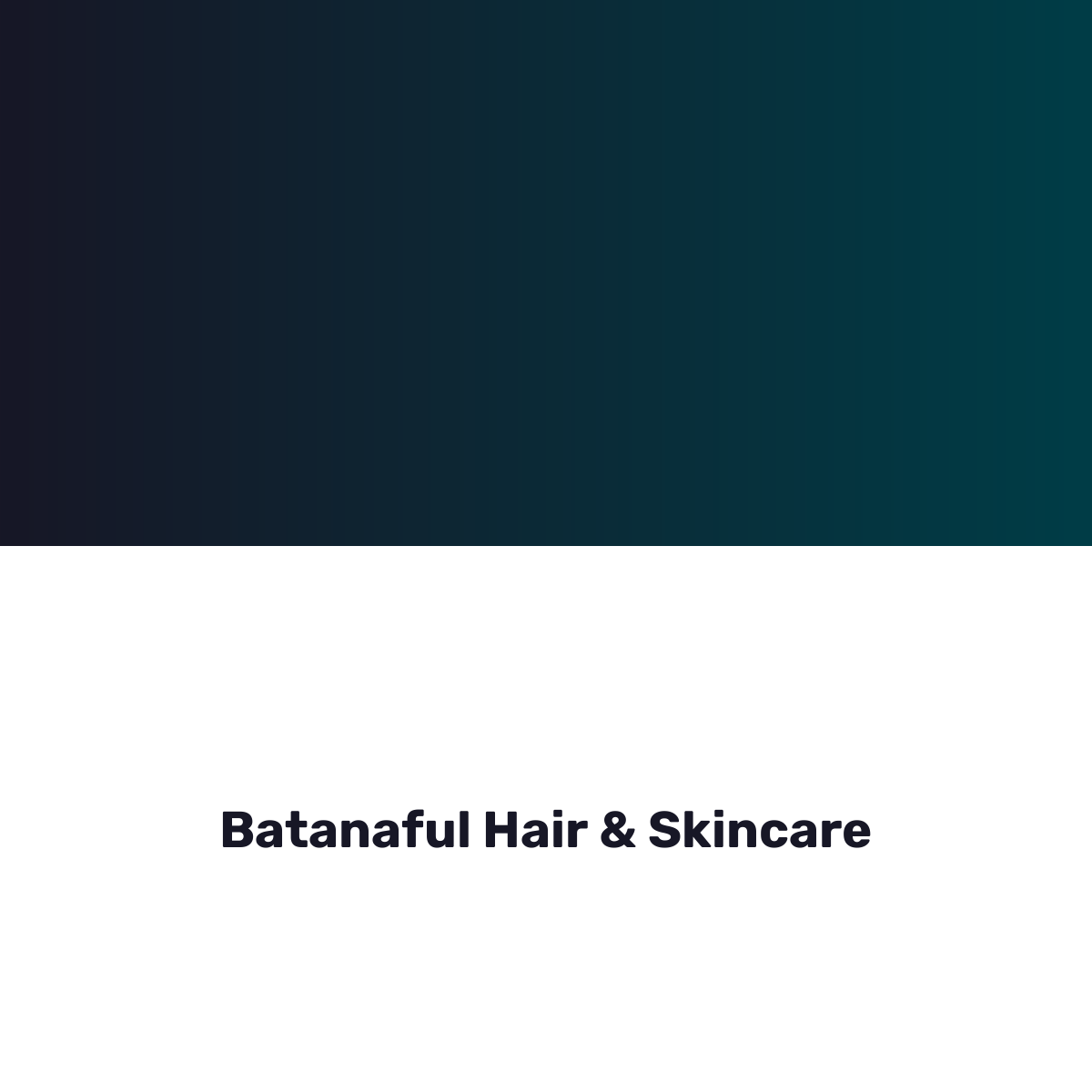 Batanaful Hair & Skincare
