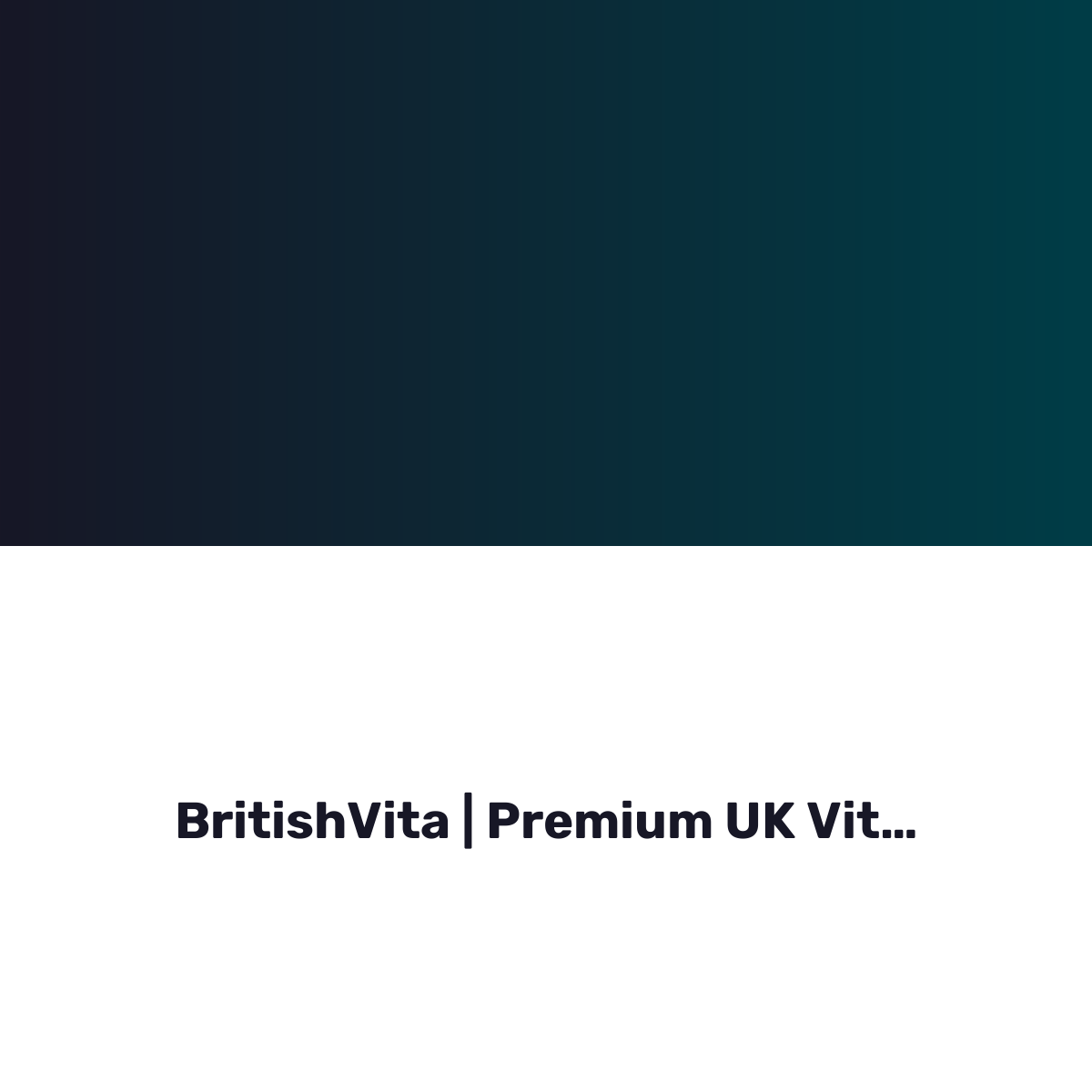BritishVita | Premium UK Vitamins & Wellness Supplements