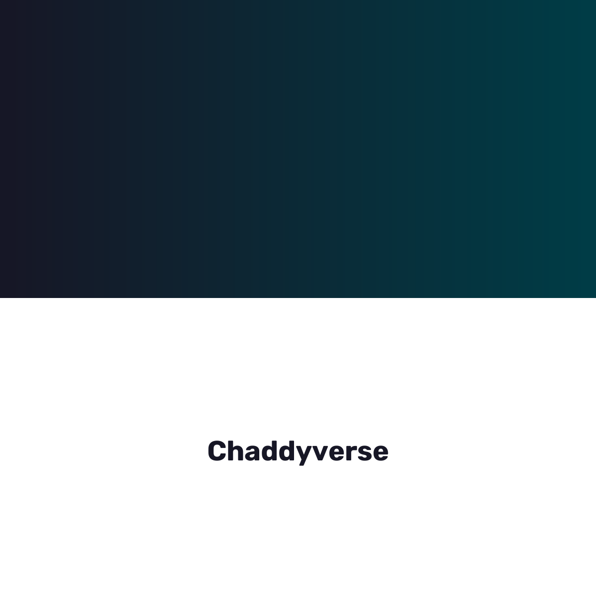 Chaddyverse