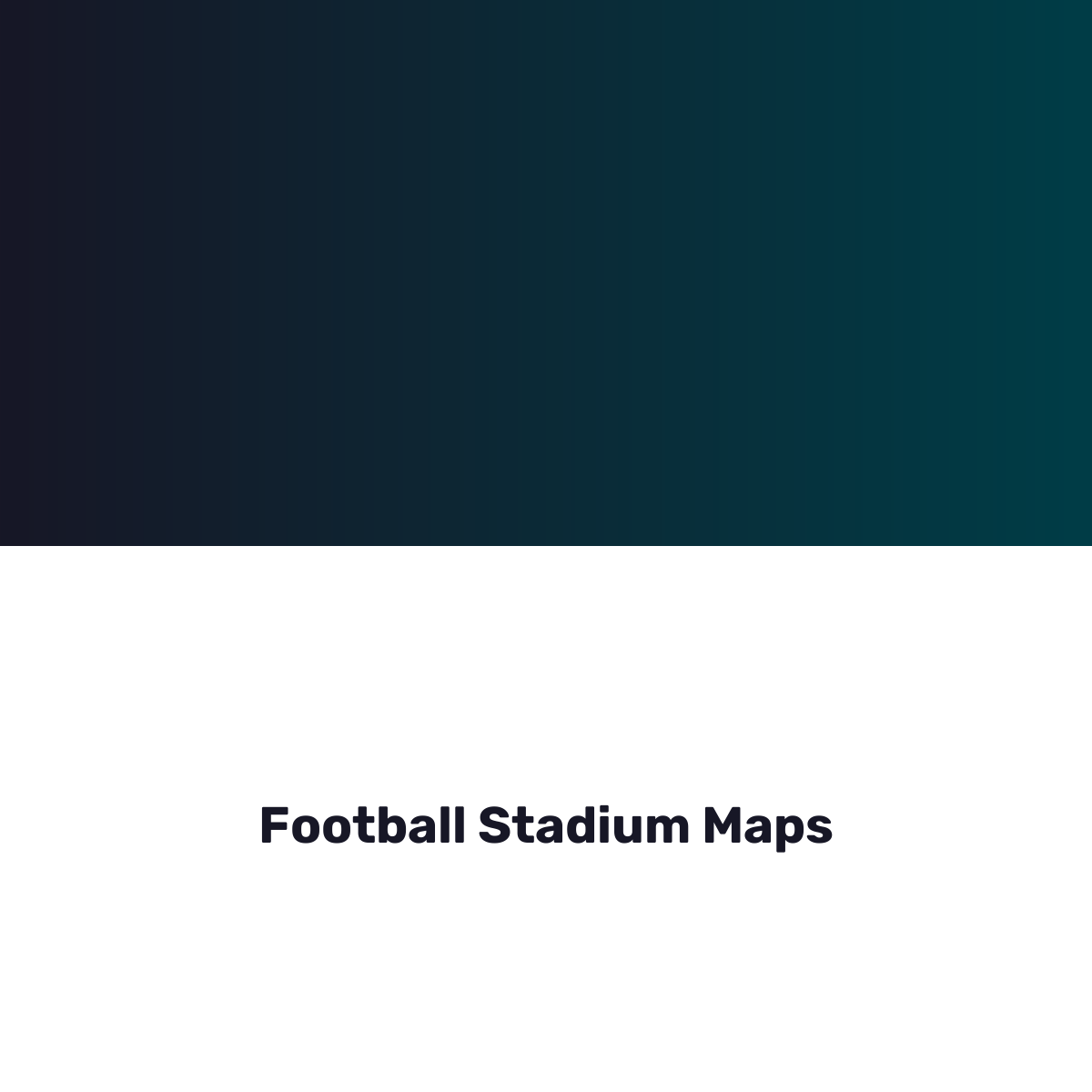 Football Stadium Maps