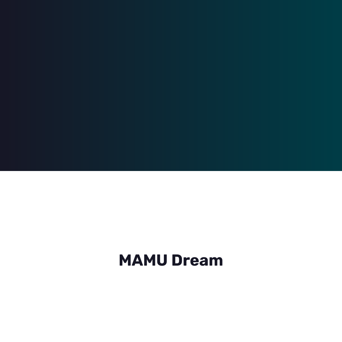 MAMU Dream