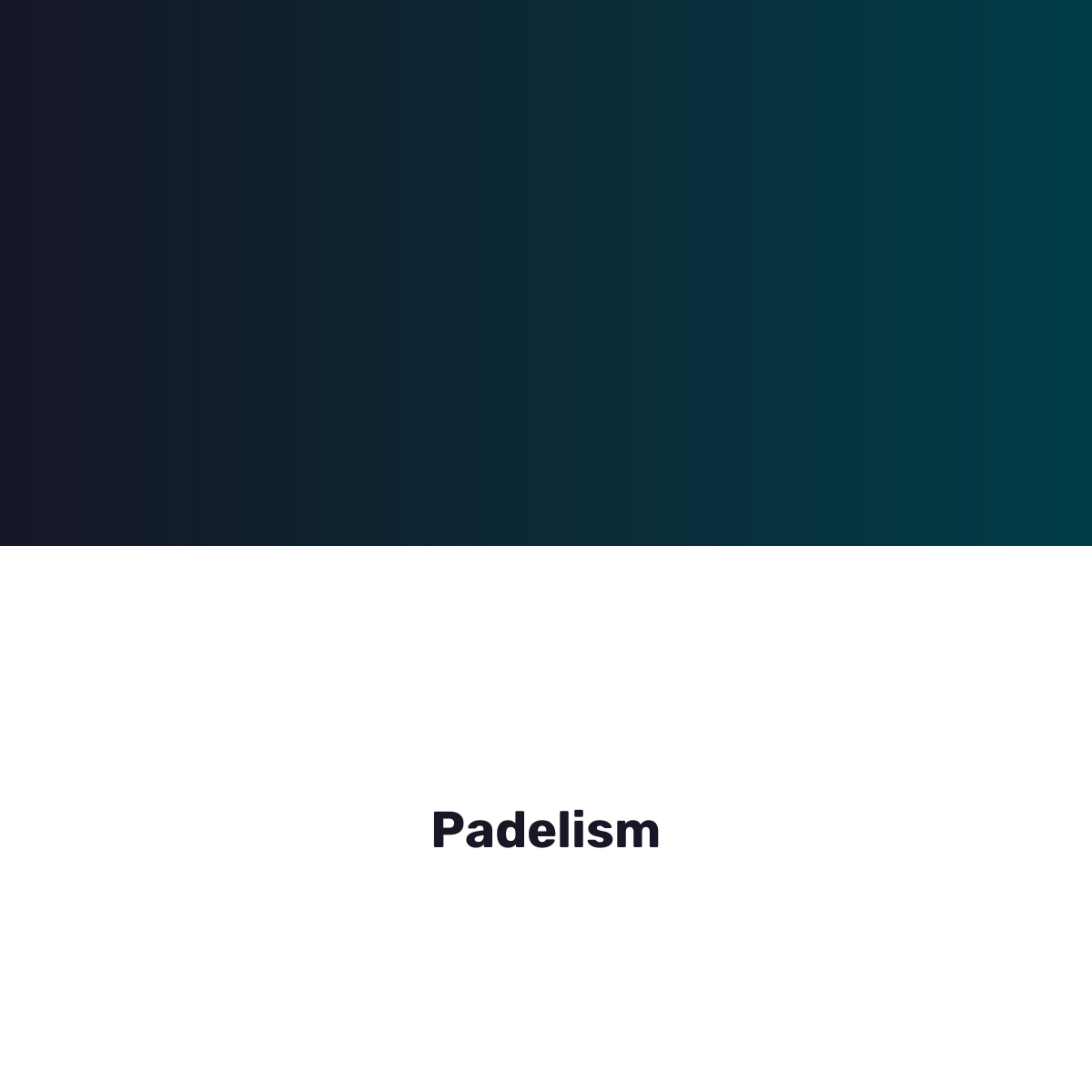 Padelism