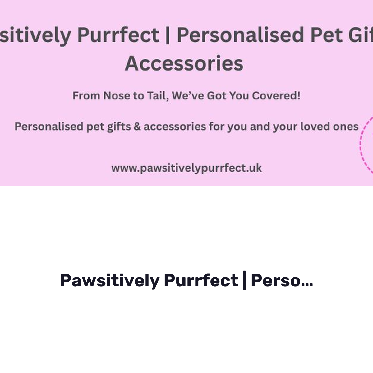 Pawsitively Purrfect | Personalised Pet Gifts & Accessories
