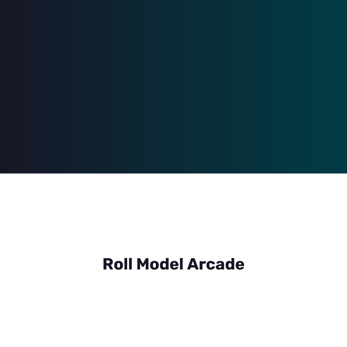 Roll Model Arcade