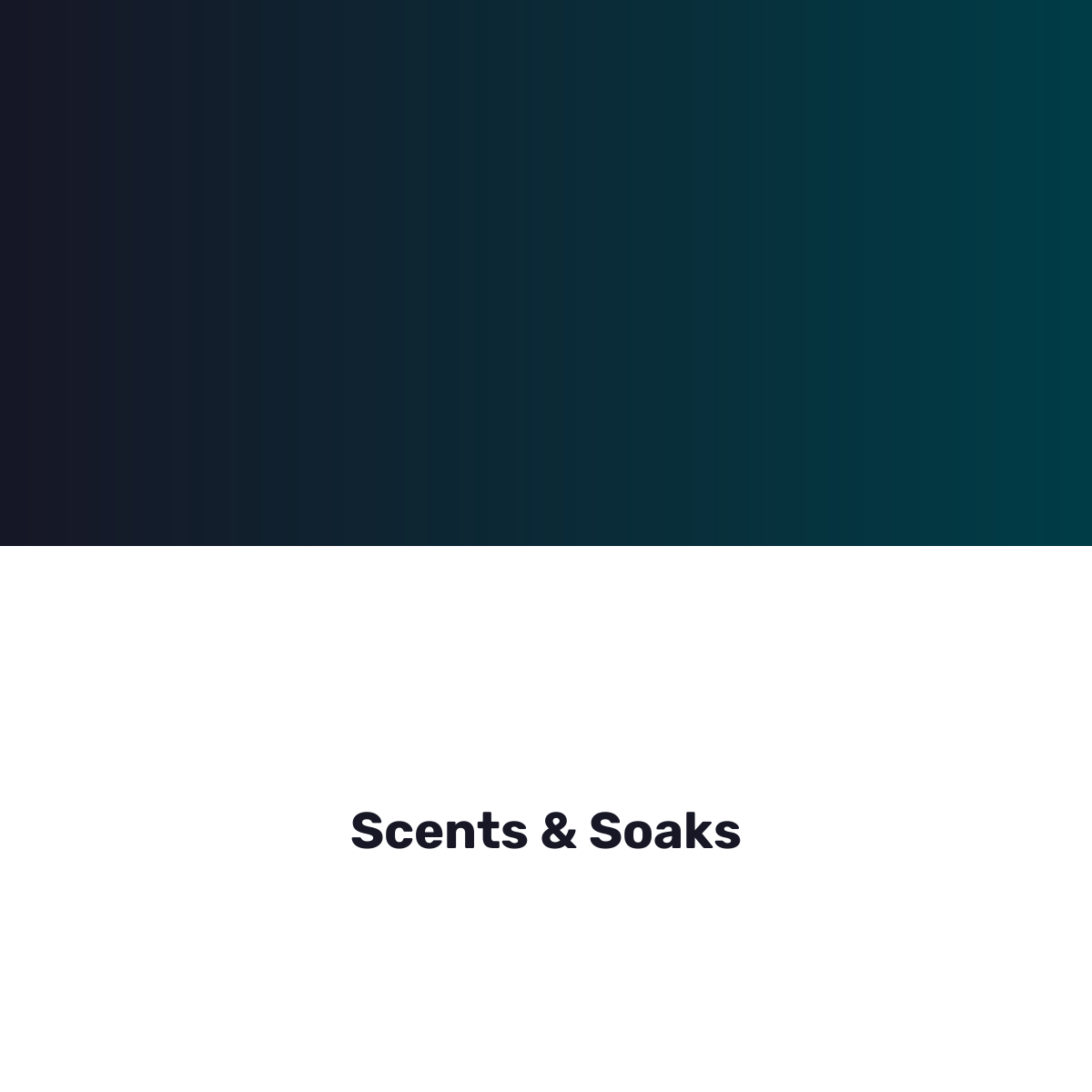 Scents & Soaks