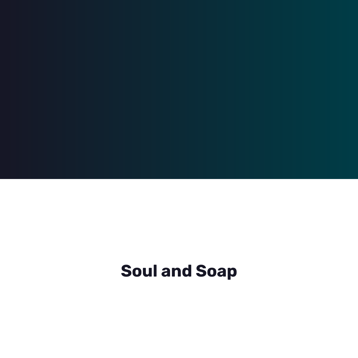 Soul and Soap