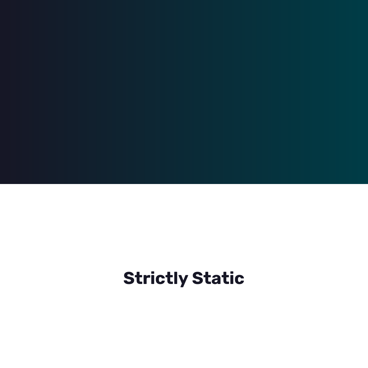 Strictly Static