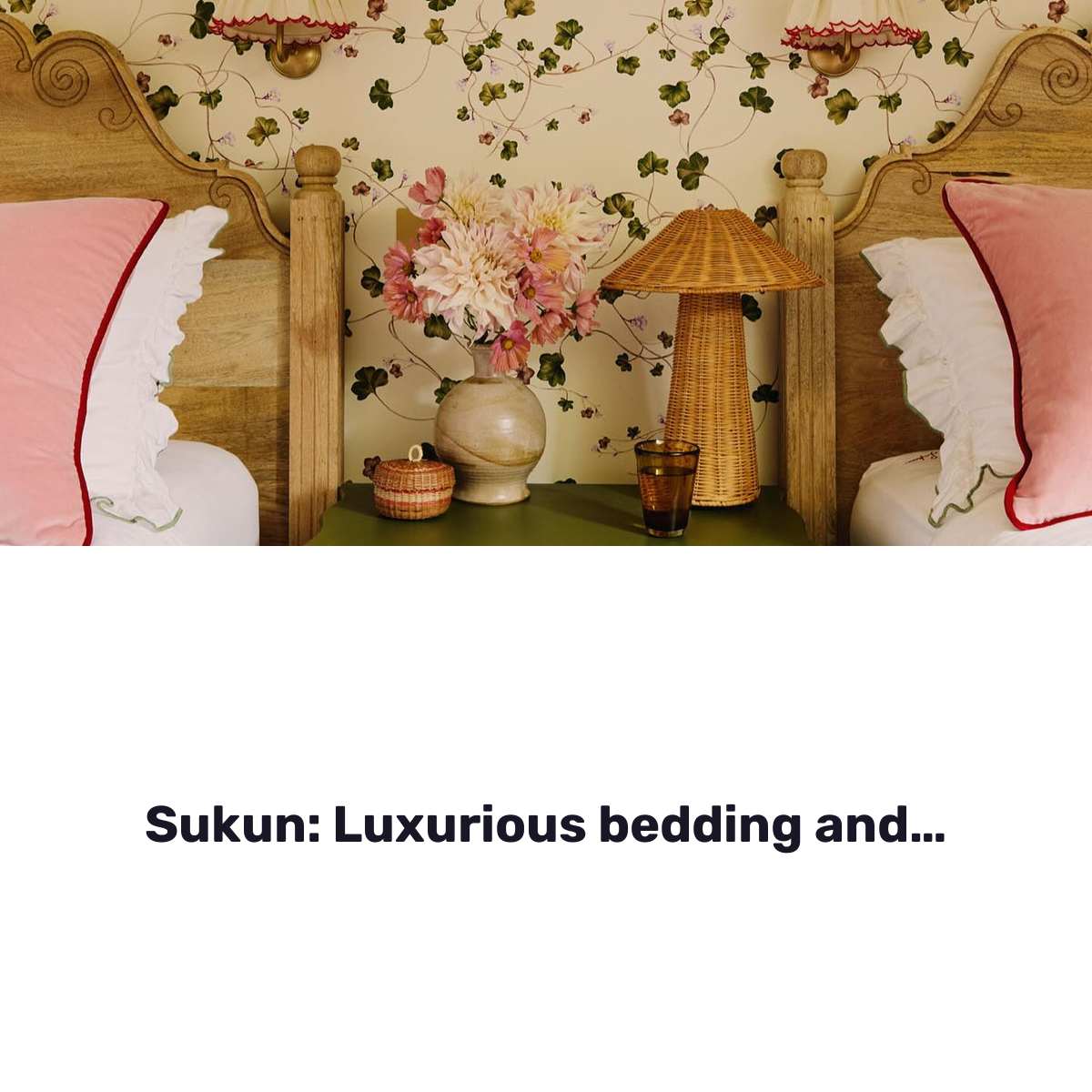 Sukun: Luxurious bedding and homeware.