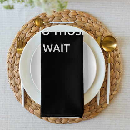 The Best Food Comes To Those Who Wait - Black Napkin Set