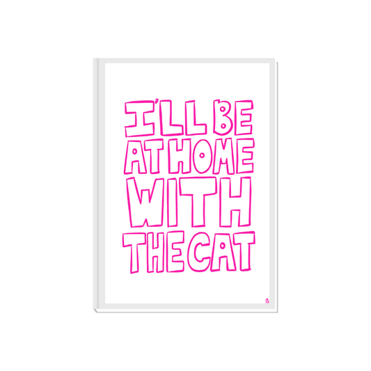 I'll Be At Home With The Cat | Pink Cute Minimalist Pet Print Poster