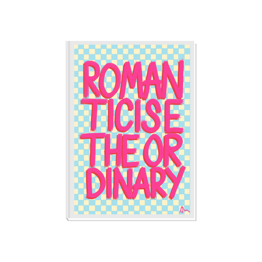 Romanticise The Ordinary | Pink and Blue Relatable Typographic Maximalist Print Poster