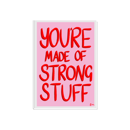 You’re Made of Strong Stuff | Relatable Positive Pink and Red Inspirational Art Print