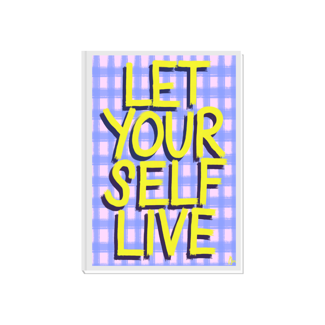 Let Yourself Live | Vibrant Relatable Maximalist Slogan Print Poster