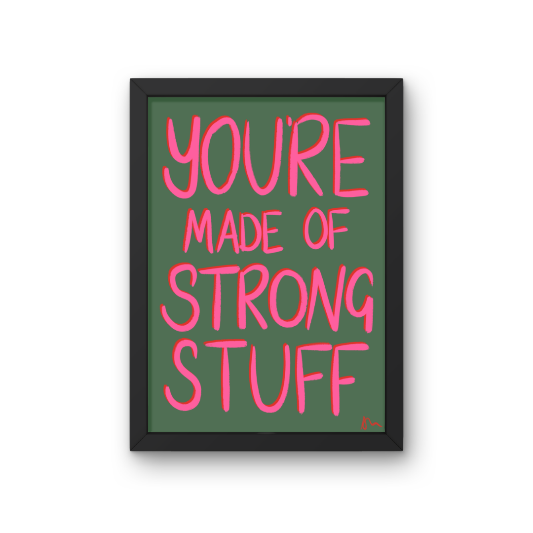 You’re Made of Strong Stuff | Positive Quote Green and Pink Inspirational Print Poster