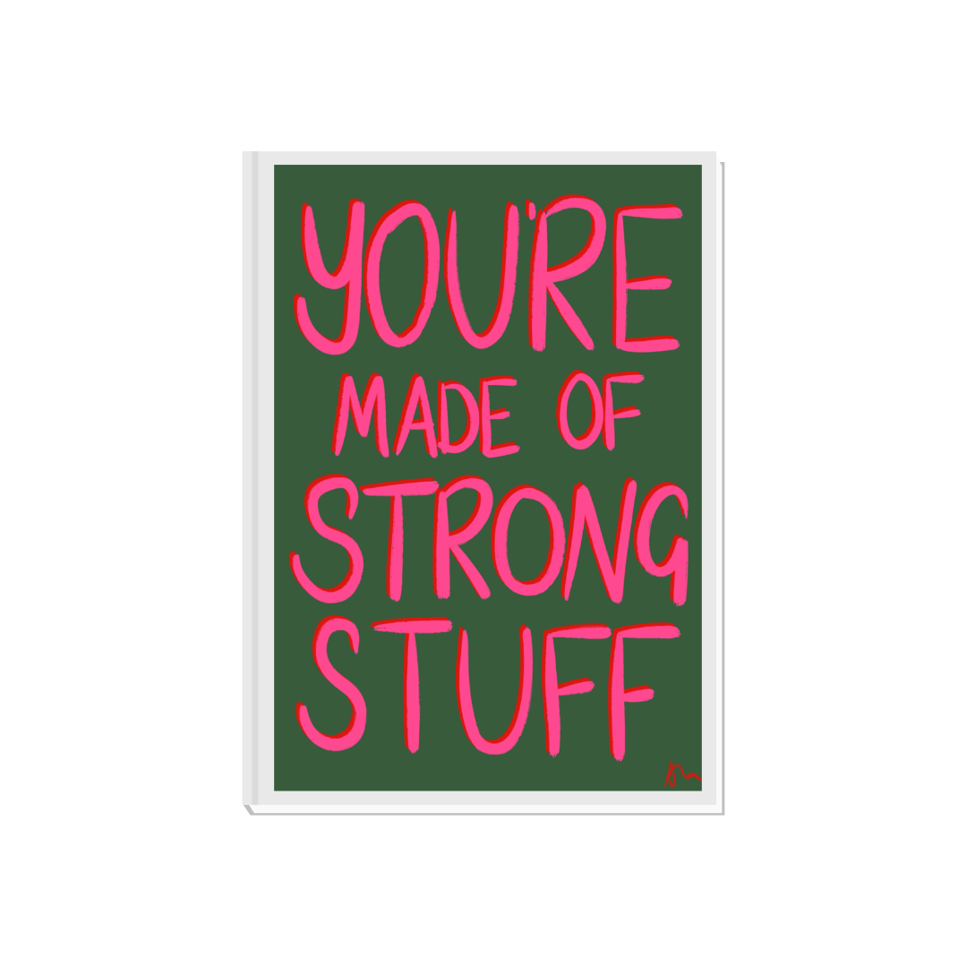 You’re Made of Strong Stuff | Positive Quote Green and Pink Inspirational Print Poster