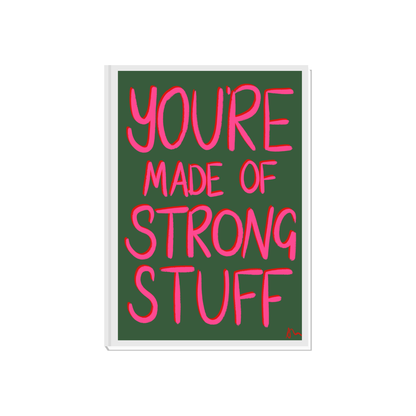 You’re Made of Strong Stuff | Positive Quote Green and Pink Inspirational Print Poster