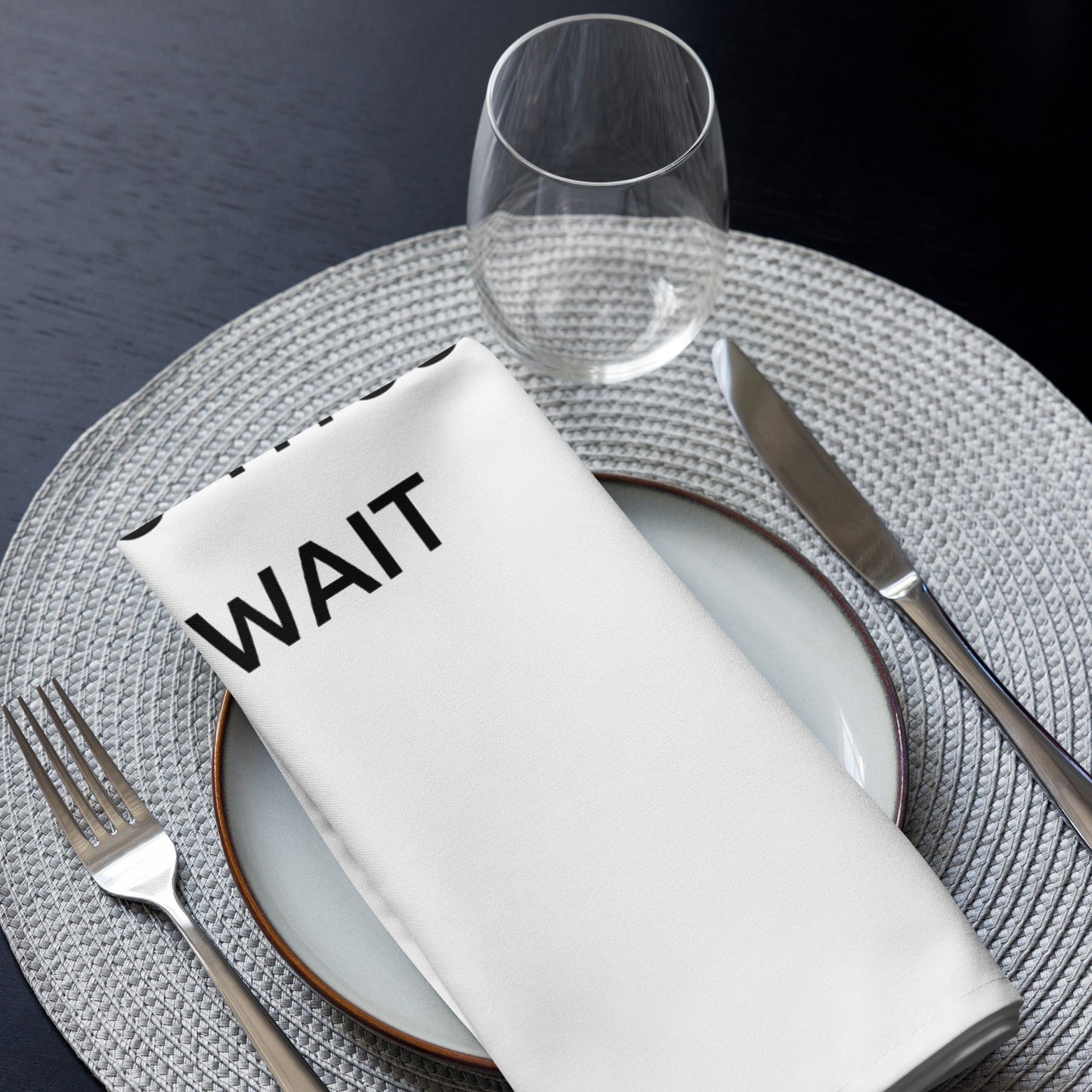 The Best Food Comes To Those Who Wait - White Napkin Set