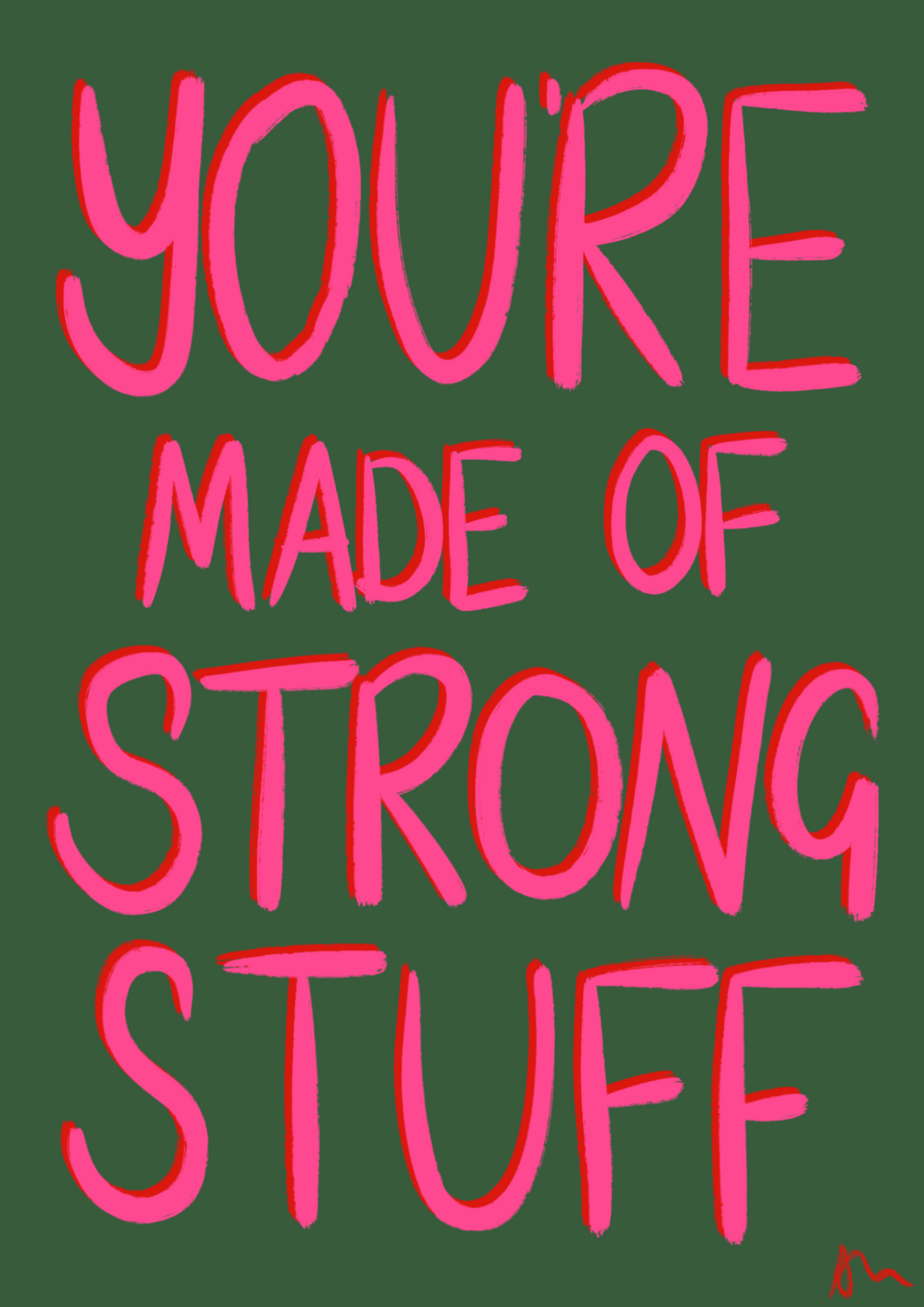 You’re Made of Strong Stuff | Positive Quote Green and Pink Inspirational Print Poster