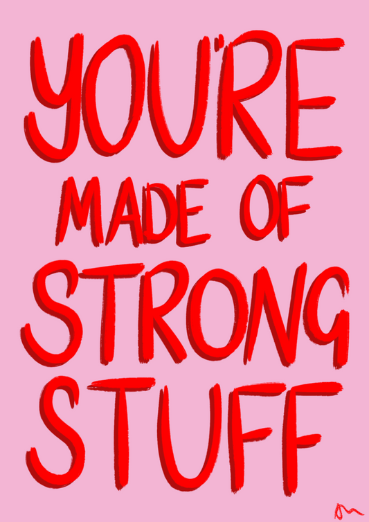 You’re Made of Strong Stuff | Relatable Positive Pink and Red Inspirational Art Print