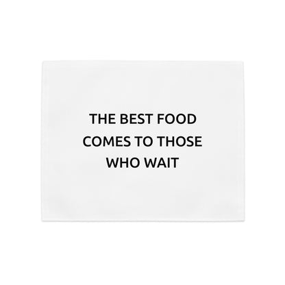 The Best Food Comes To Those Who Wait - White Placemat Set