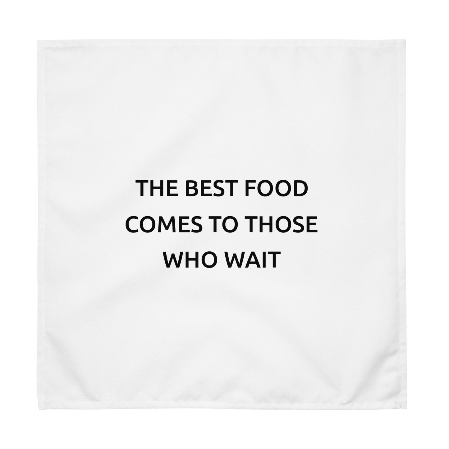 The Best Food Comes To Those Who Wait - White Napkin Set