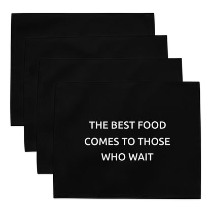 The Best Food Comes To Those Who Wait - Black Placemat Set