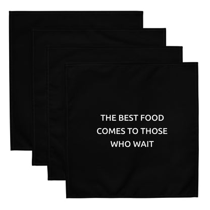 The Best Food Comes To Those Who Wait - Black Napkin Set