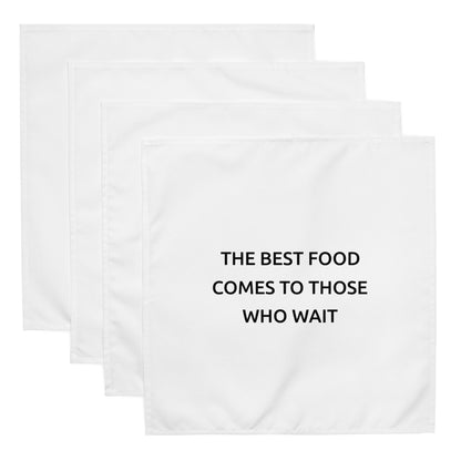 The Best Food Comes To Those Who Wait - White Napkin Set