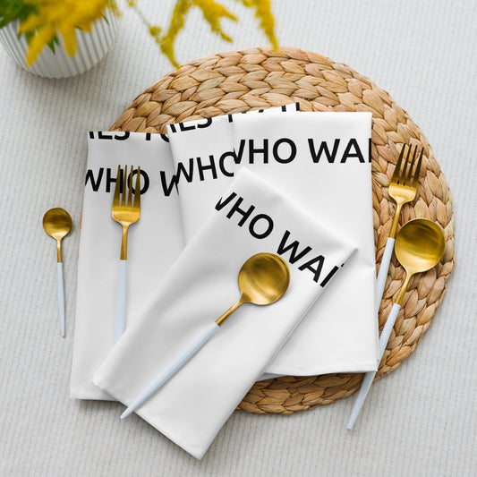 The Best Food Comes To Those Who Wait - White Napkin Set