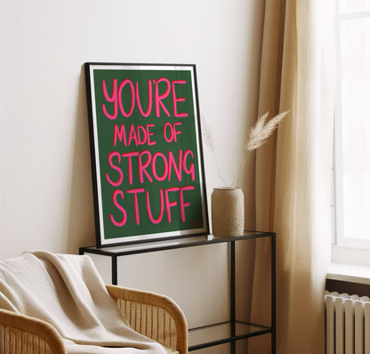 You’re Made of Strong Stuff | Positive Quote Green and Pink Inspirational Print Poster