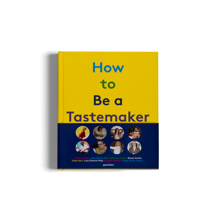 How to Be a Tastemaker