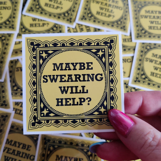 Maybe Swearing will Help Vinyl Sticker