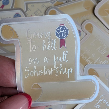 Going to hell on a full scholarship mini vinyl sticker