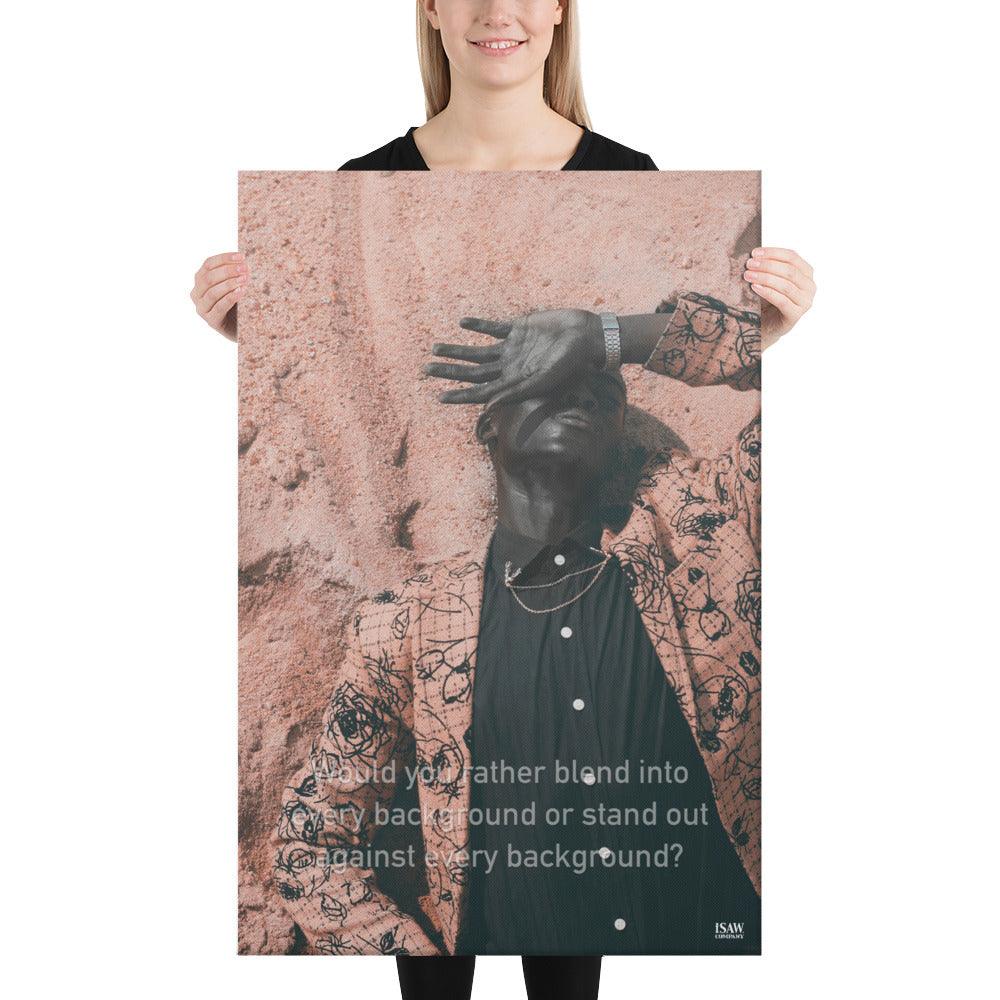 Blend In or Stand Out - Canvas Print