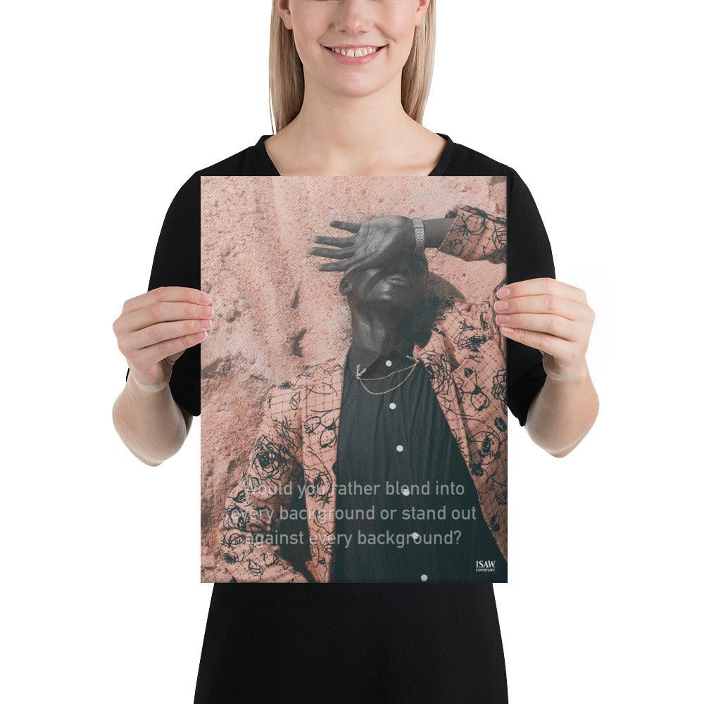 Blend In or Stand Out - Canvas Print