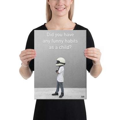 Did You Have Any Funny Habits As A Child - Canvas Print