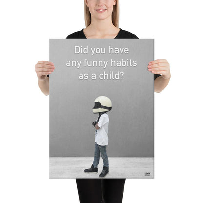 Did You Have Any Funny Habits As A Child - Canvas Print