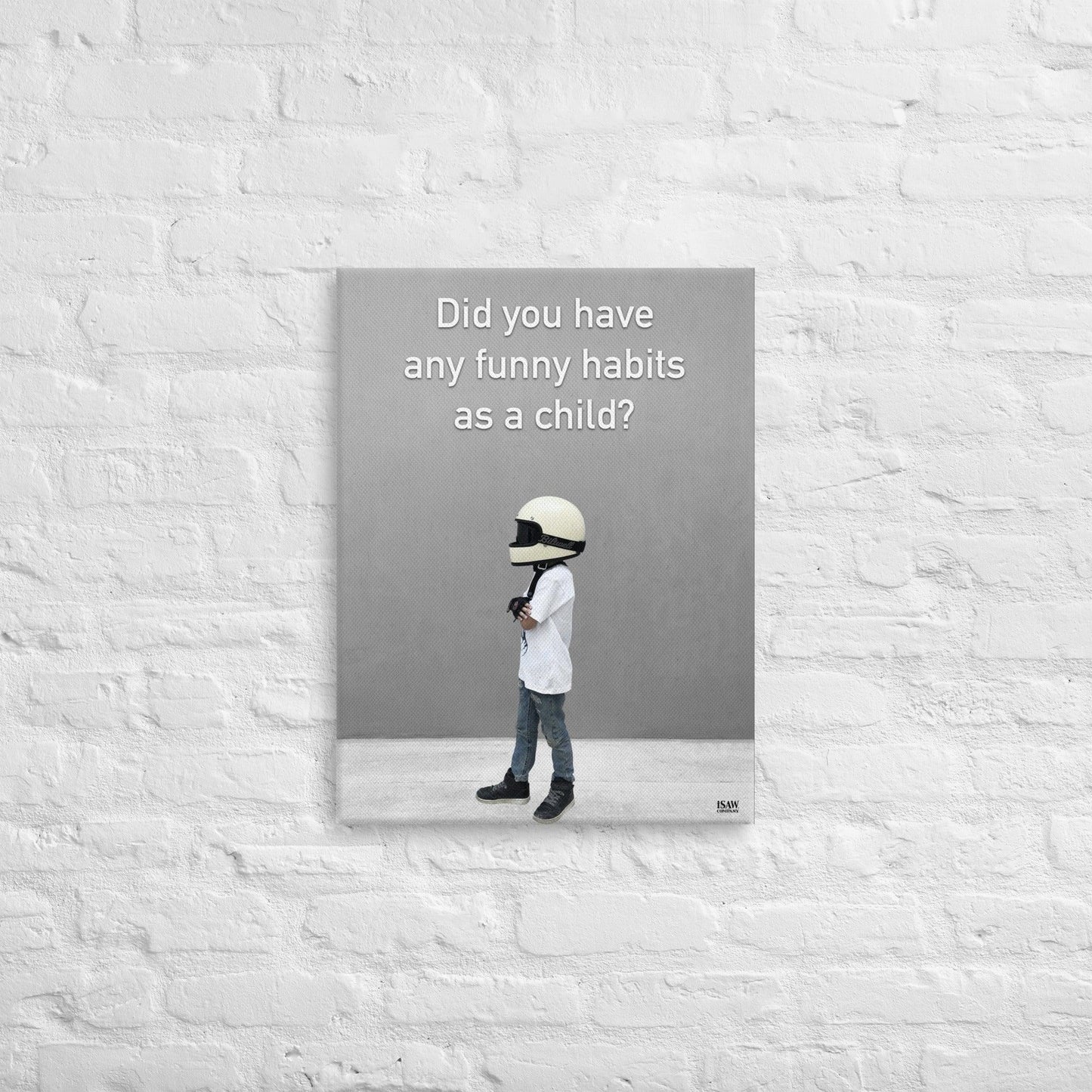 Did You Have Any Funny Habits As A Child - Canvas Print
