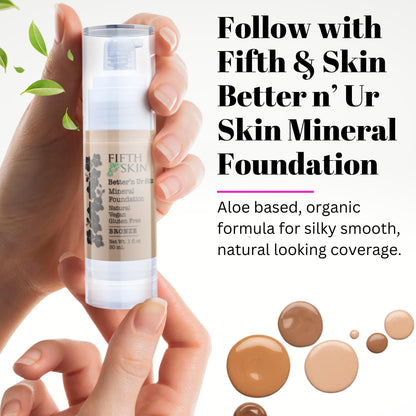 Fifth & Skin Better'n Ur Skin Mineral Makeup Primer - Hydrate, Minimize Pores & Lines | 1 oz | Natural, Organic, Vegan