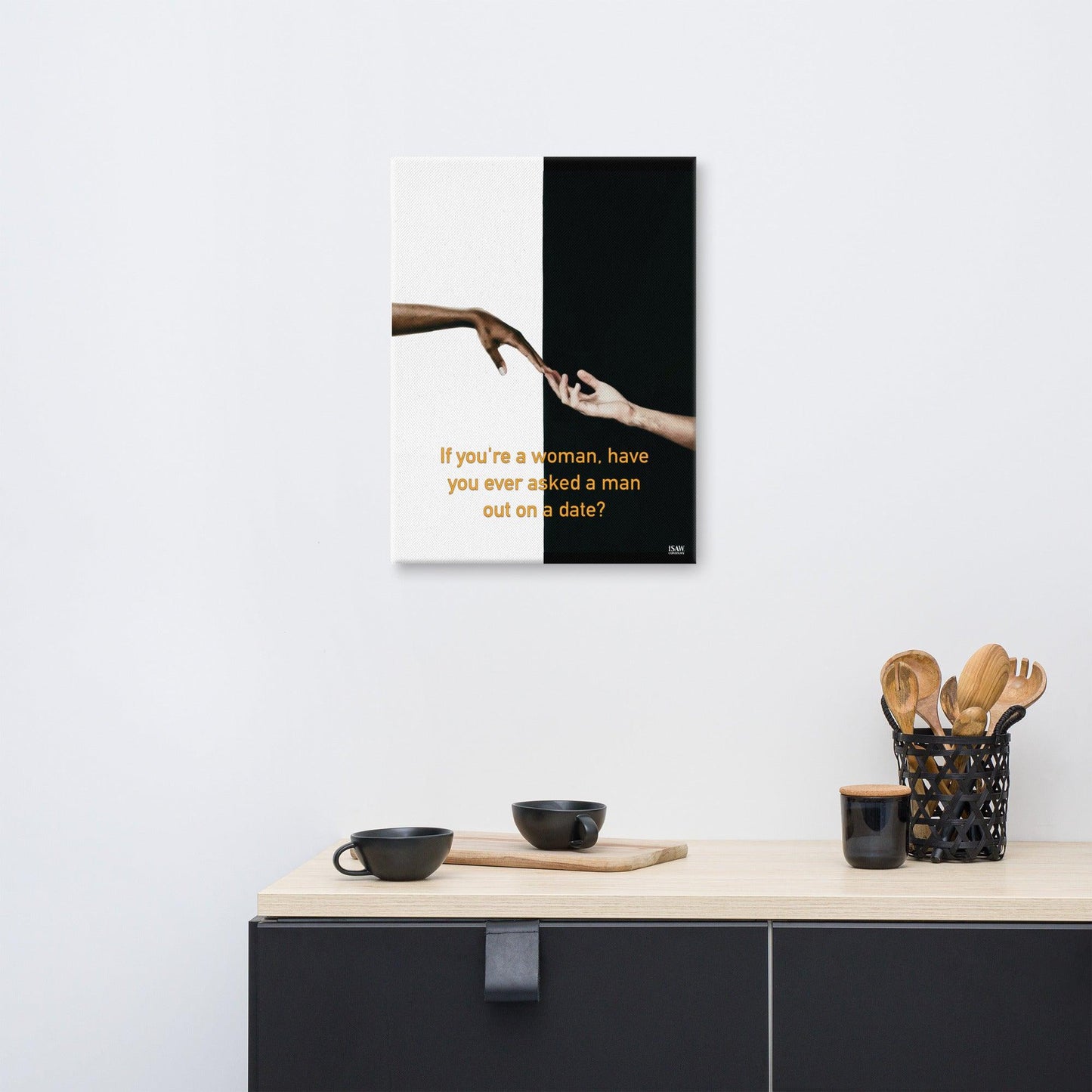 Have You Ever Asked A Man Out On A Date - Canvas Print