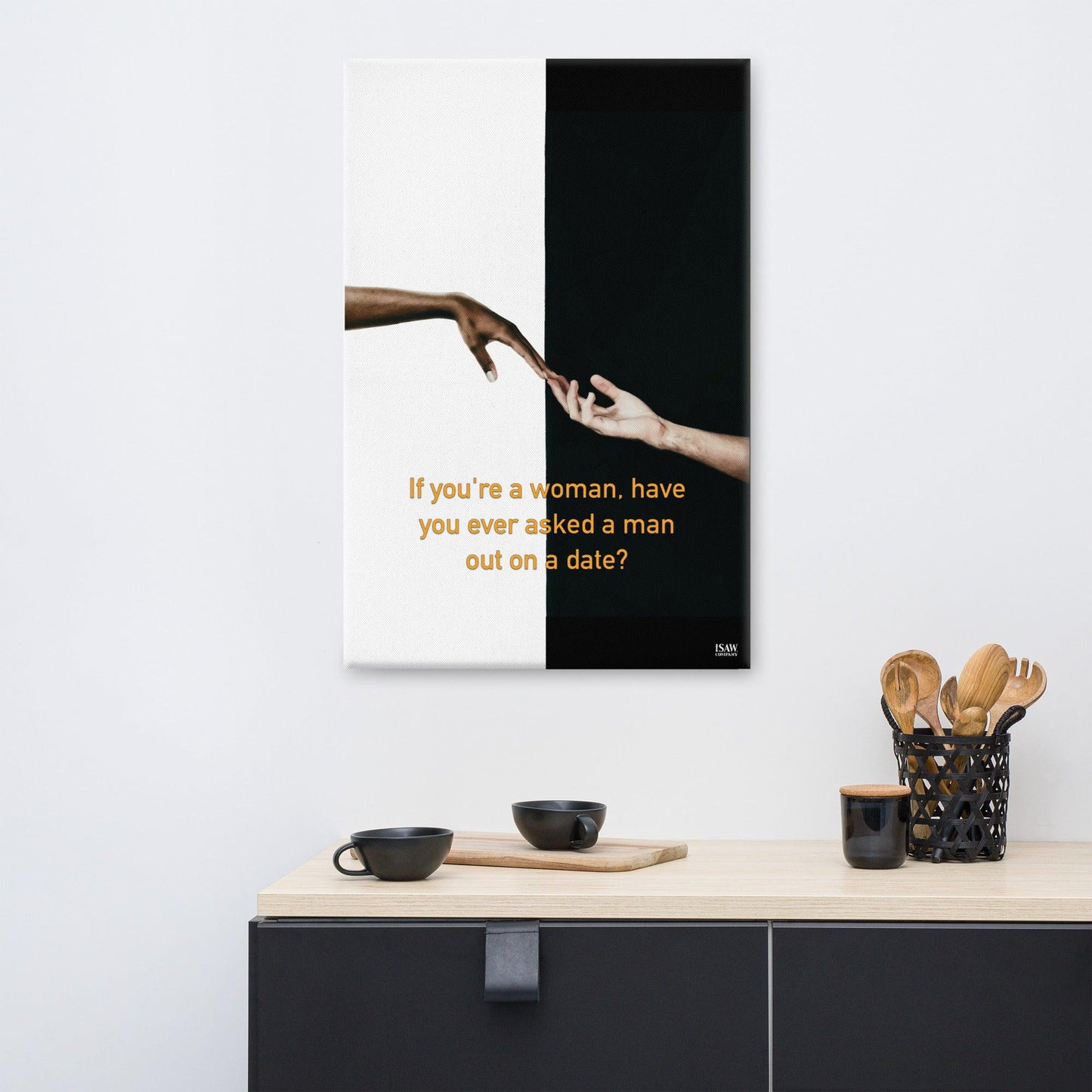 Have You Ever Asked A Man Out On A Date - Canvas Print