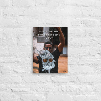 Have You Ever Seen Something You Can't Explain - Canvas Print