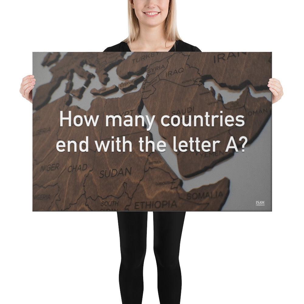 How Many Countries End With The Letter A - Canvas Print