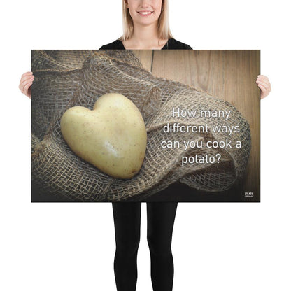 How Many Ways Can You Cook A Potato - Canvas Print