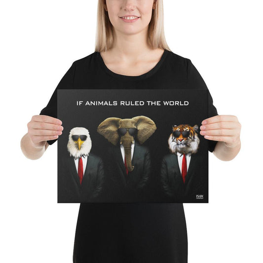 If Animals Ruled The World - Canvas Print